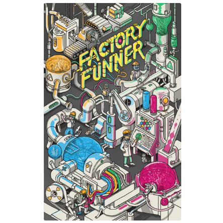 Factory Funner