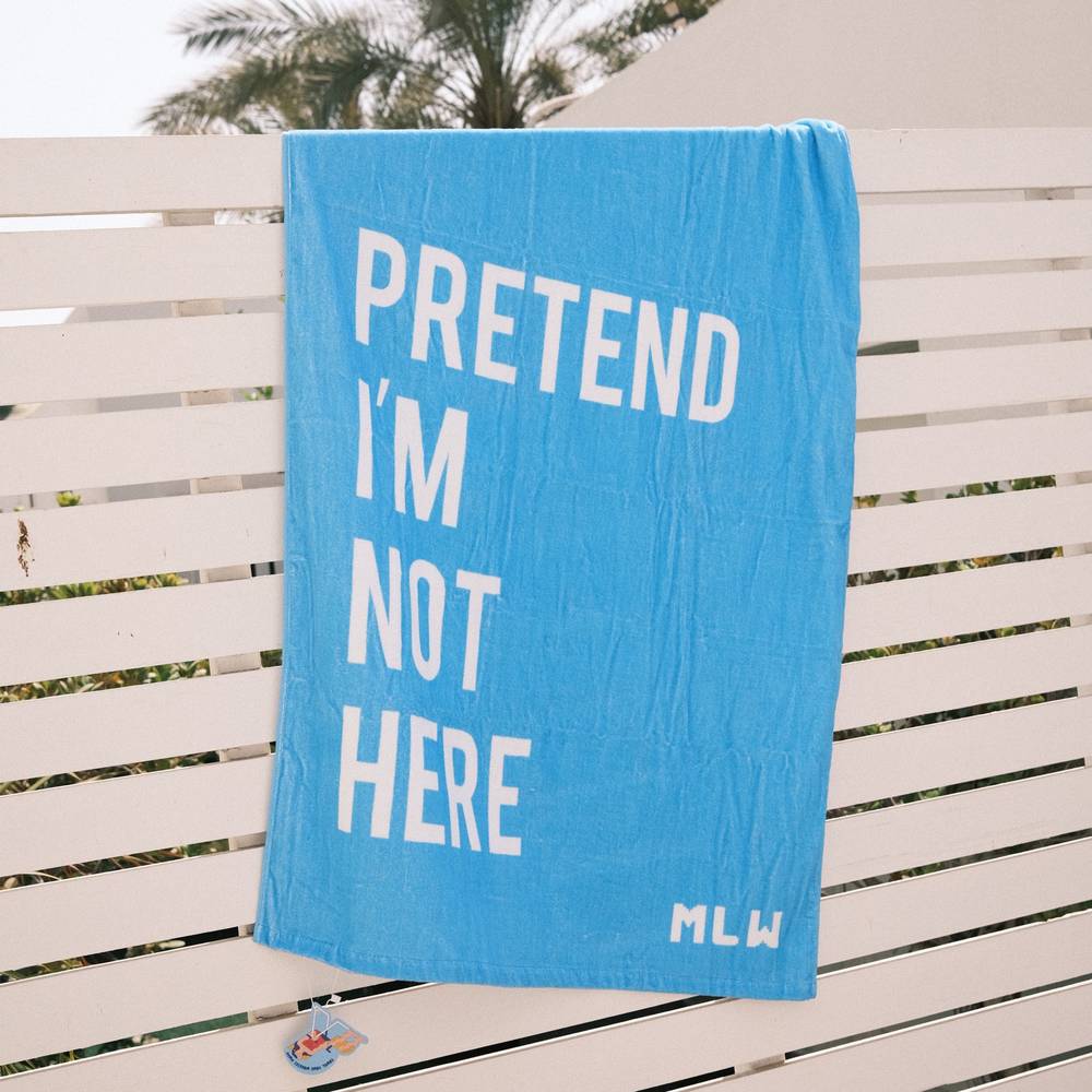 Pretend I’m Not Here Towel