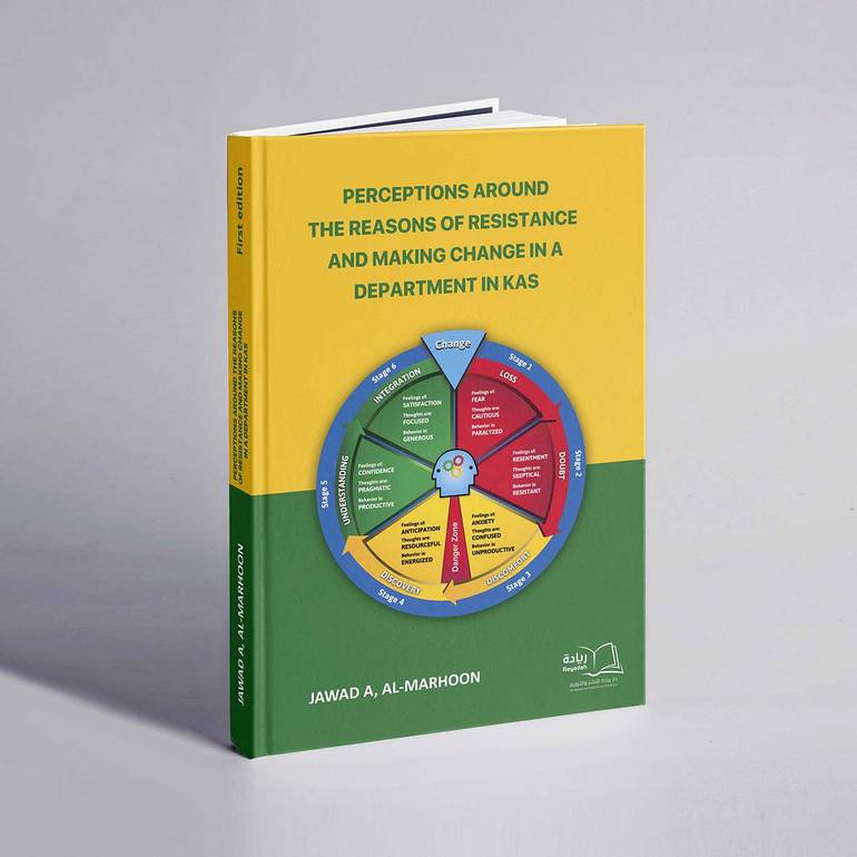 PERCEPTIONS AROUND THE REASONS OF RESISTANCE AND MAKING CHANGE IN A DEPARTMENT IN KSA - JAWAD A. AL-MARHOON