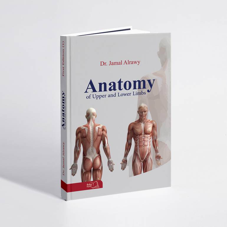    ANATOMY OF UPPER AND LOWER LIMBS - Dr. Jamal AlRawy 