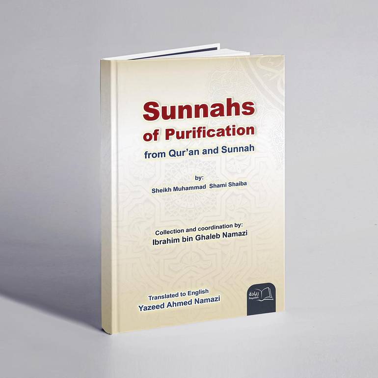 Sunnahs of Purification from Quran and Sunnah - Ibrahim Ghalib Al Namazi