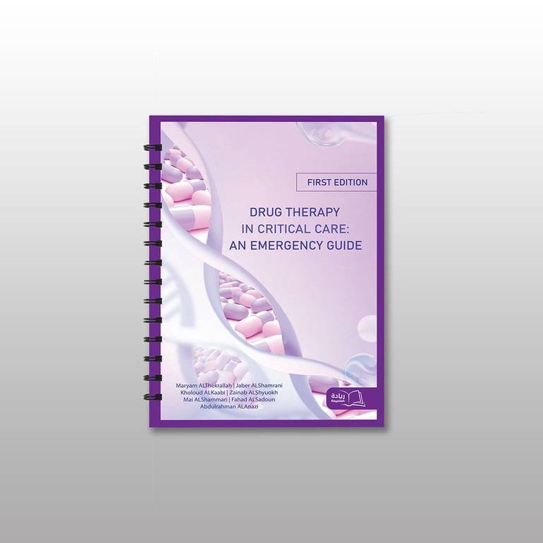 DRUG THERAPY IN CRITICAL CARE: AN EMERGENCY GUIDE (A6 size wire) - Maryam ALThekrallah / Jaber ALShamrani/Kholoud ALKaabi/Zainab ALShyuokh/Mai ALShammari/Fahad ALSadoun/Abdulrahman ALAnazi