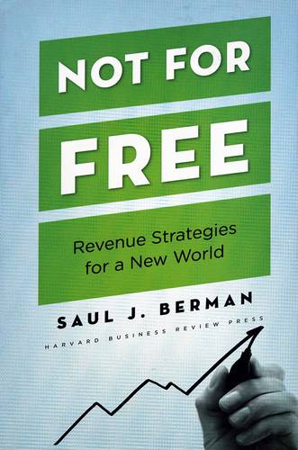 NOT FOR FREE REVENUE STARTEGIES FOR ANEW WORLD