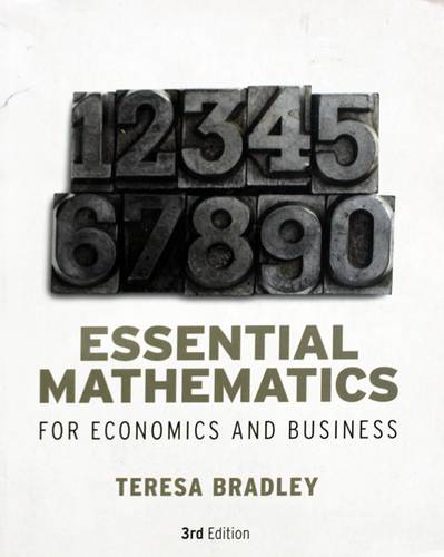 ESSENTIAL MATHEMATICS FOR ECONOMICS AND BUSINESS