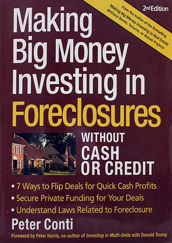 MAKING BIG MONEY INVESTING IN FORECLOSURES WITHOUT CASH OR CREDIT - 2ND EDITION
