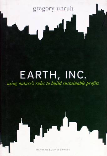 EARTH INC USING NATURES RULES TO BUILD SUSTAINABLE PROFITS