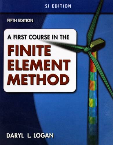 A FIRST COURSE IN THE FINITE ELELMENT METHOD-FIFTH ED- SI ED