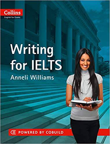 COLLINS ENGLISH FOR EXAMS -- WRITING FOR IELTS