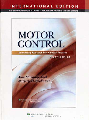 MOTOR CONTROL -TRANSLATING RESEARCH INT CLINICAL PRACTICE-- FOURTH ED