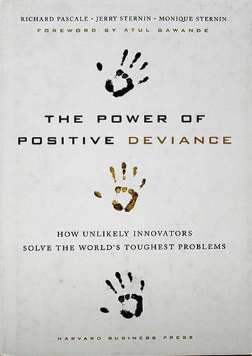 THE POWER OF POSITIVE DEVIANCE