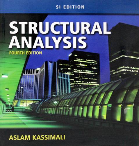 STRUCTURAL ANALYSIS - FOURTH EDITION - SI EDITION