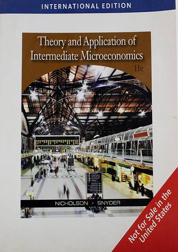 THEORY AND APPLICATION OF INTERMEDIATE MICROECONOMICS INTERNATIONAL EDITION (WITH INFOAPPS 2-SEMESTER PRINTED ACCESS CARD)/ELEVENTH EDITION