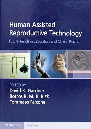 HUMAN ASSISTED REPRODUCTIVE TECHNOLOGY FUTURE TRENDS IN LABORATORY AND CLINICAL PRACTICE