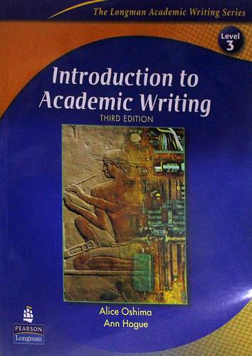 INTRODUCTION TO ACADEMIC WRITING (THE LONGMAN ACADEMIC WRITING SERIESLEVEL 3)