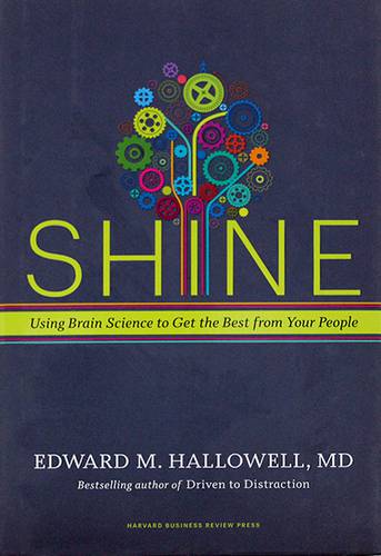 SHINE USING BRAIN SCIENCE TO GET THE BEST FROM YOUR PEOPLE