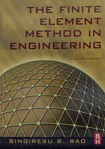 THE FINITE ELEMENT METHOD IN ENGINEERING - FIFTH EDITION
