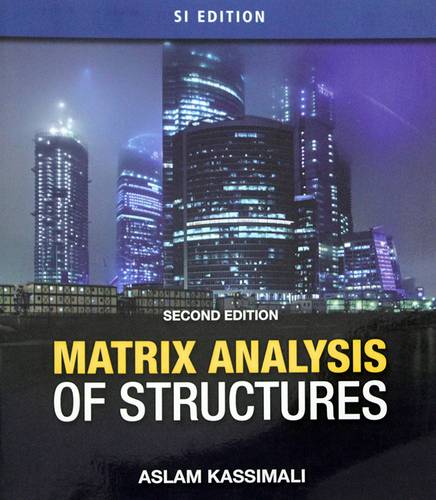 MATRIX ANALYSIS OF STRUCTURES - SECOND EDITION - SI ED