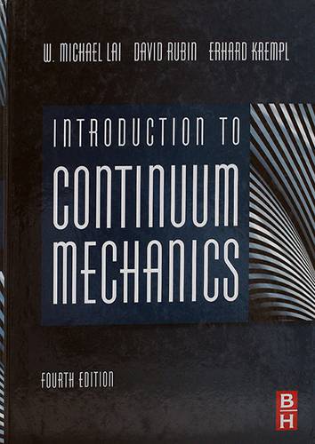 INTRODUCTION TO CONTINUUM MECHANICS - FOURTH EDITION