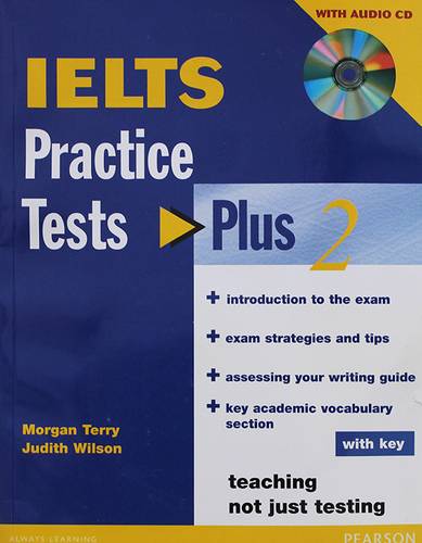 Ielts Practice Tests Plus 2. Morgan Terry, Judith Wilson