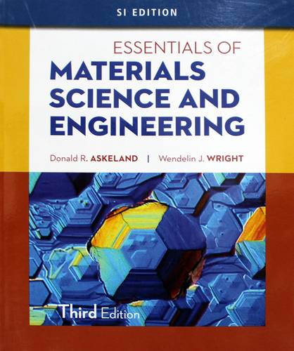 ESSENTIALS OF MATERIALS SCIENCE & ENGINEERING- THIRD ED- SI ED