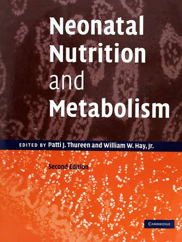 NEONATAL NUTRITION AND METABOLISM -SECOND EDITION