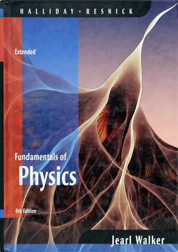 FUNDAMENTAL S OF PHYSICS = 8TH EDITON