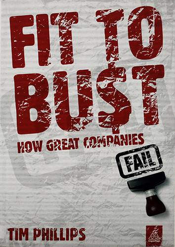 FIT TO BUST HOW GREAT COMPANIES FAIL