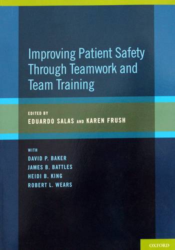 IMPROVING PATIENT SAFETY THROUGH TEAMWORK &TEAM TRAINING