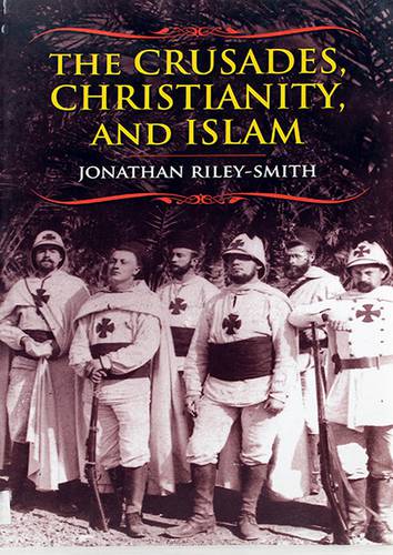 THE CRUSADES CHRISTIANITY AND ISLAM