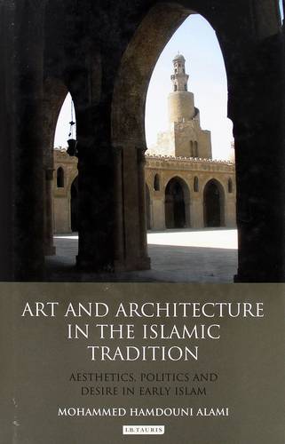 ART AND ARCHITECTURE IN THE ISLAMIC TRADITION
