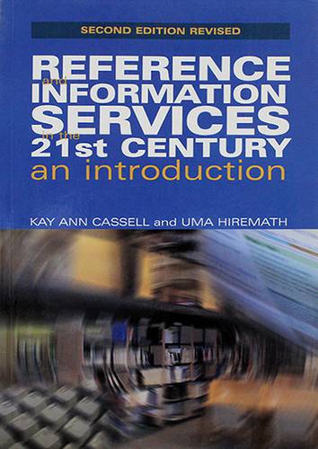 REFERENCE & INFORMATION SERVICES IN THE 21ST CENTURY-2ND-ED