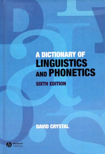 A DICTIONARY OF LINGUISTICS & PHONETICS - SIXTH EDITION