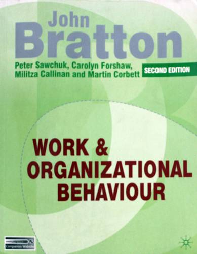 JOHN BRATTON WORK ORGANIZATIONAL BEHAVIOUR SECOND EDITION