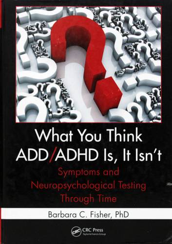WHAT  YOU  THINK ADD/ADHD IS IT ISNT