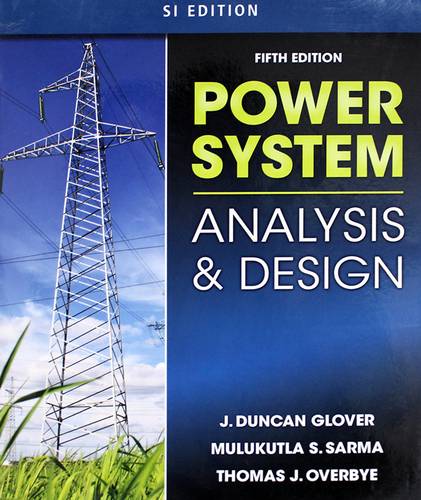 POWER SYSTEM ANALYSIS & DESIGN -FIFTH EDITION - SI ED