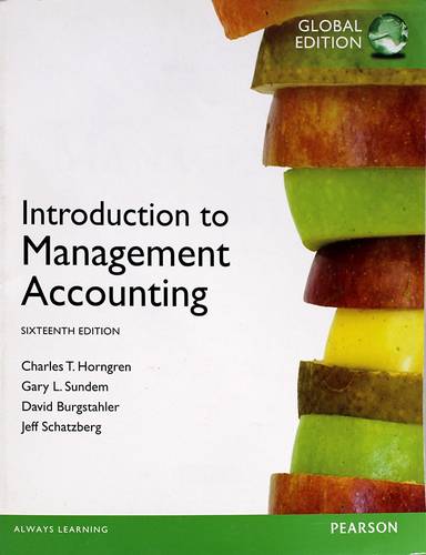 INTRODUCTION TO MANAGEMENT ACCOUNTING -GOLD ED- SIXTEENNTH ED