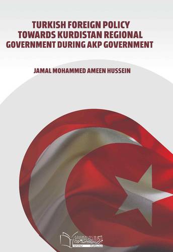TURKISH FOREIGN POLICY TOWARDS KURDISTAN REGIONAL GOVERNMENT DURING AKP GOVERNMENT