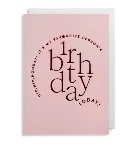 Hip, Hip Hooray It's My Favorite Person's Birthday Today - Pink