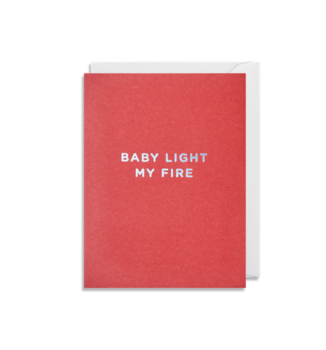 Baby Light My Fire