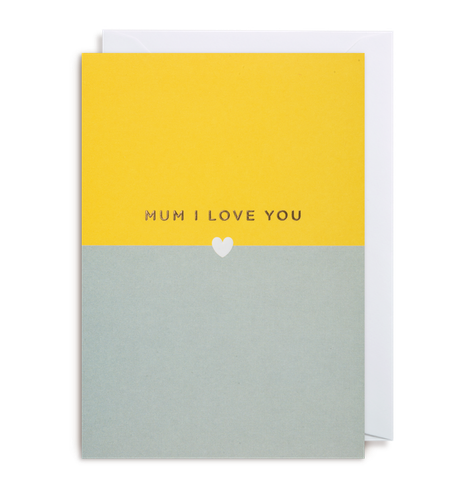 Mum I Love You
