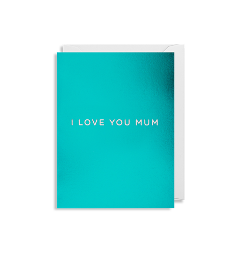 I Love You Mum
