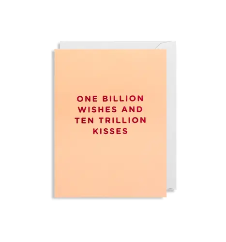 One Billion Wishes And Ten Trillion Kisses