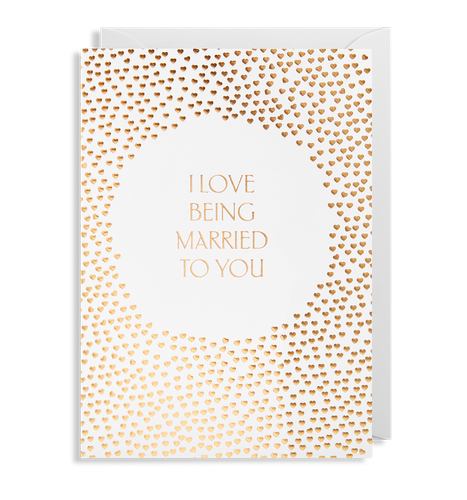 I Love Being Married To You