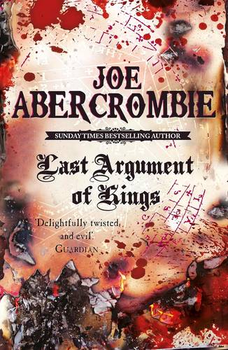 Last Argument Of Kings (The First Law #3)