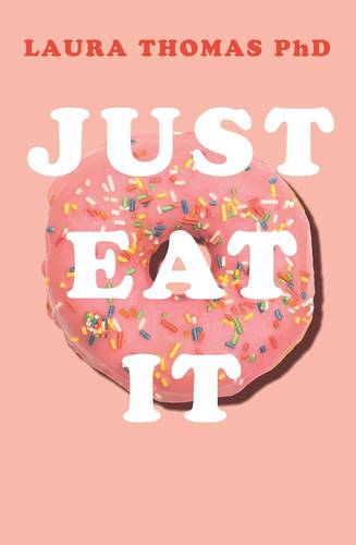 Just Eat It: How Intuitive Eating Can Help You…
