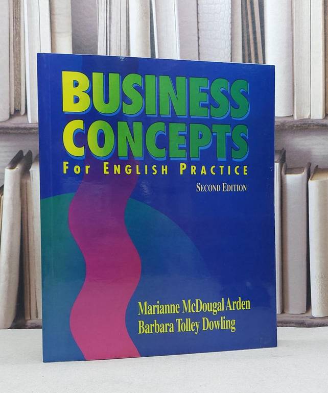 business concepts for english practice  second edition / marianne mcdougal arden /barbaea tolley dowling