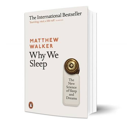 Why We Sleep:Matthew Walker