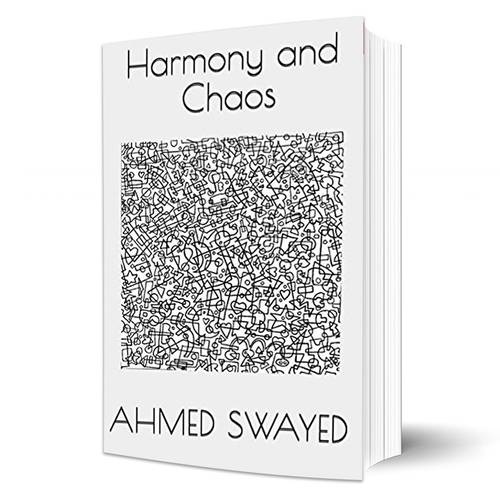 Harmony and Chaos : Ahmed Swayed