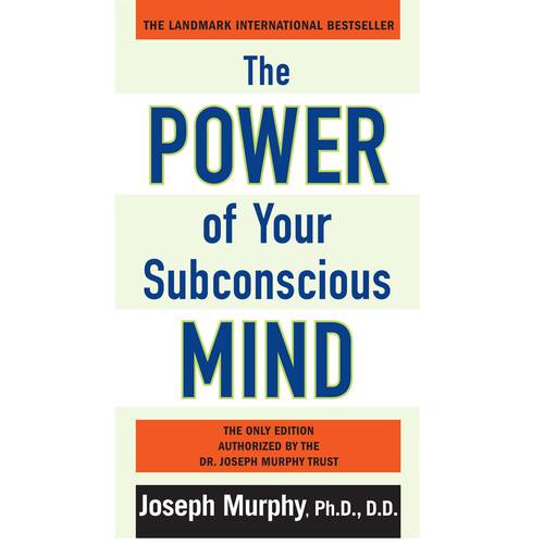 The Power of Your Subconscious Mind - by Joseph Murphy  (Author)