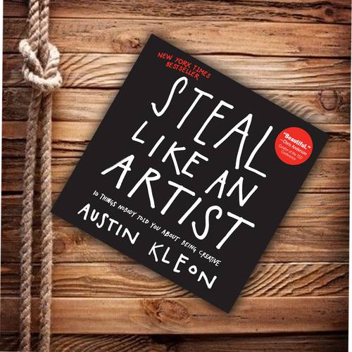 Steal like an artist, by Austin Kleon